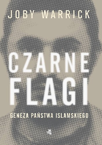 Czarne flagi. Geneza Państwa Islamskiego