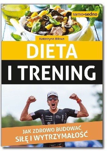Dieta i trening. Jak zdrowo budować siłę i wytrzymałość