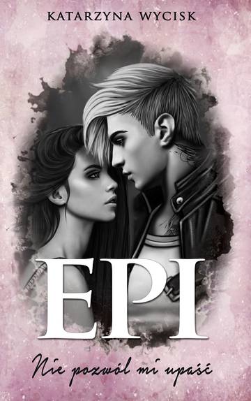 Epi. Nie pozwól mi upaść