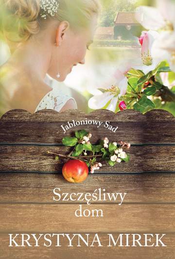 Szczęśliwy dom jabłoniowy sad Tom 1