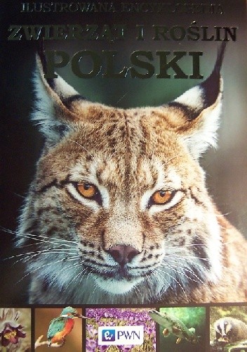 Ilustrowana encyklopedia zwierząt i roślin Polski