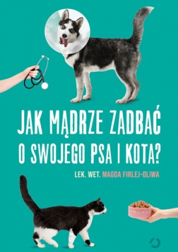 Jak mądrze zadbać o swojego psa i kota?