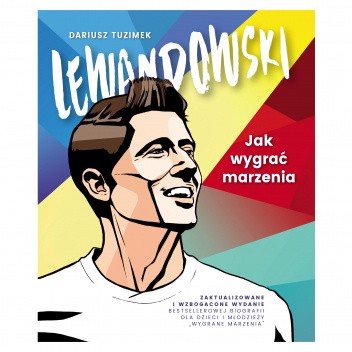 Lewandowski. Jak wygrać marzenia