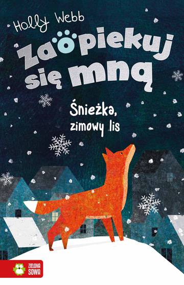 Śnieżka, zimowy lis. Zaopiekuj się mną
