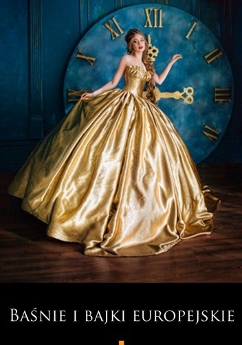 Baśnie i bajki europejskie. Wybór