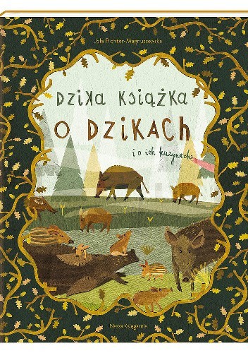 Dzika książka o dzikach i o ich kuzynach