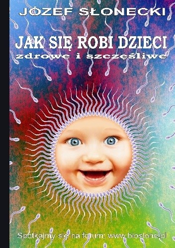 Jak się robi dzieci zdrowe i szczęśliwe