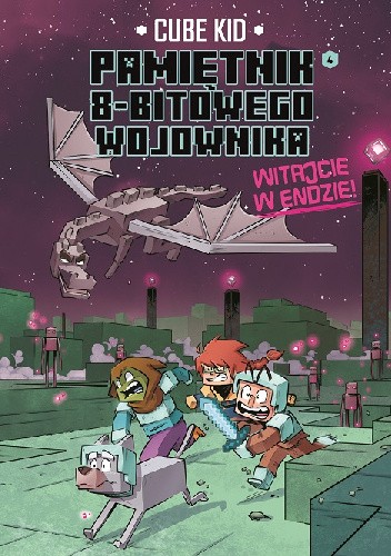 Witaj w Endzie! Minecraft pamiętnik 8 bitowego wojownika. Tom 4