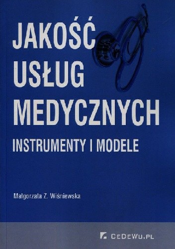 Jakość usług medycznych. Instrumenty i modele