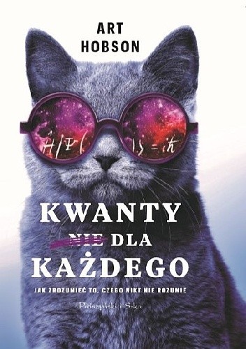 Kwanty dla każdego. Jak zrozumieć to, czego nikt nie rozumie