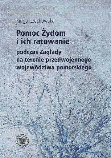Pomoc Żydom i ich ratowanie na terenie przedwojennego województwa pomorskiego