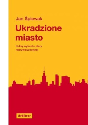 Ukradzione miasto. Kulisy wybuchu afery reprywatyzacyjnej