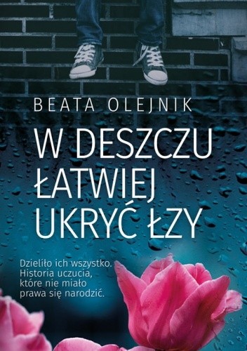 W deszczu łatwiej ukryć łzy