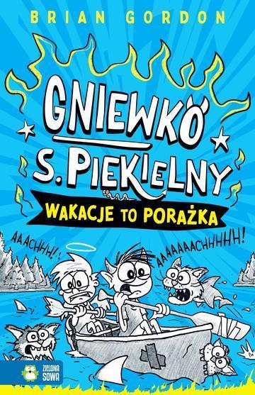 Wakacje to porażka. Gniewko S. Piekielny