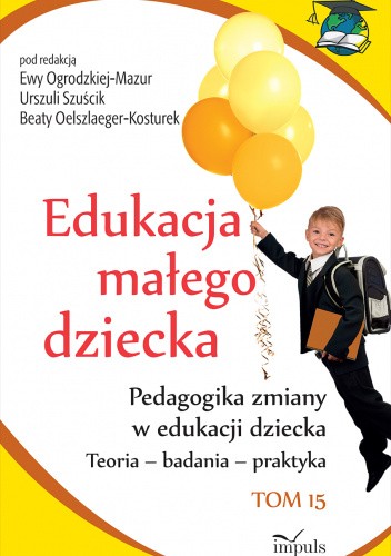 Edukacja małego dziecka. Tom 15