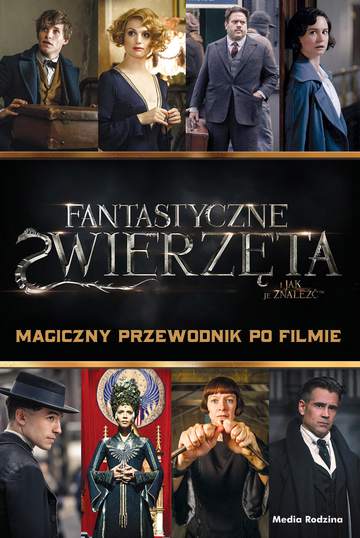 Fantastyczne zwierzęta magiczny przewodnik po filmie
