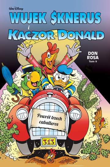 Powrót trzech caballeros. Wujek Sknerus i Kaczor Donald. Tom 9