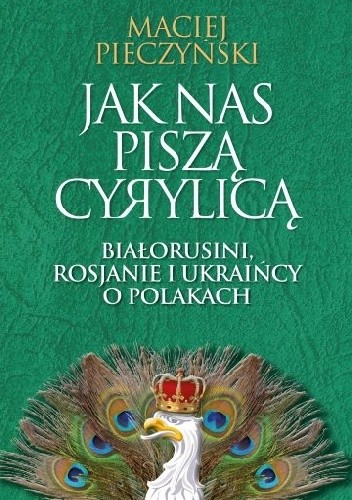 Jak nas piszą cyrylicą. Białorusini, Rosjanie i Ukraińcy o Polakach