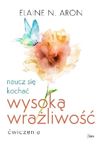 Naucz się kochać wysoką wrażliwość. Ćwiczenia