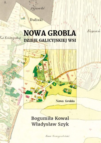 Nowa Grobla. Dzieje galicyjskiej wsi