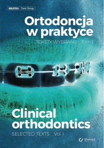 Ortodoncja w praktyce. Teksty wybrane