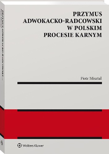 Przymus adwokacko-radcowski w polskim procesie karnym