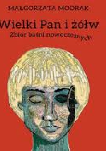 Wielki Pan i żółw. Zbiór baśni nowoczesnych