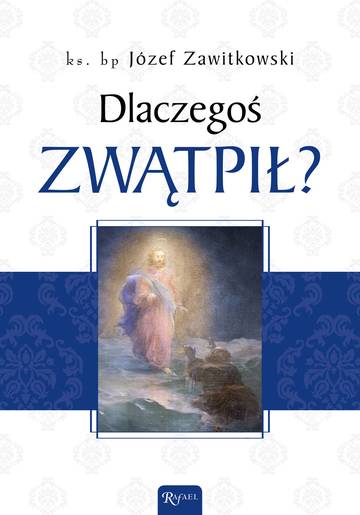Dlaczegoś zwątpił