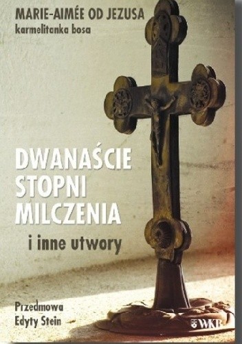 Dwanaście stopni milczenia i inne utwory