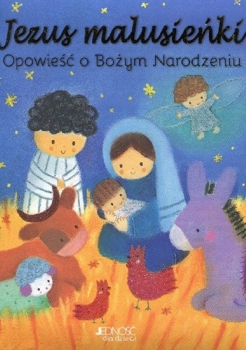 Jezus malusieńki opowieść o bożym narodzeniu