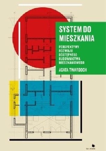 System do mieszkania - perspektywy rozwoju dostępnego budownictwa mieszkaniowego