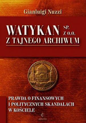 Watykan sp. z o.o. Z tajnego archiwum