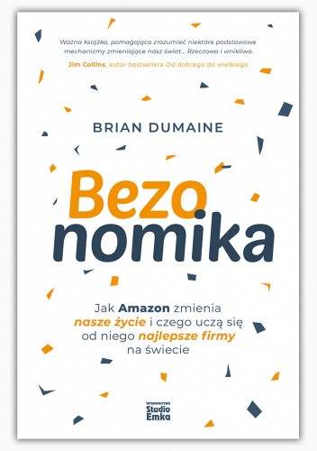 Bezonomika. Jak Amazon zmienia nasze życie i czego uczą się od niego najlepsze firmy na świecie