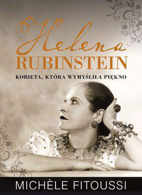 Helena rubinstein kobieta która wymyśliła piękno