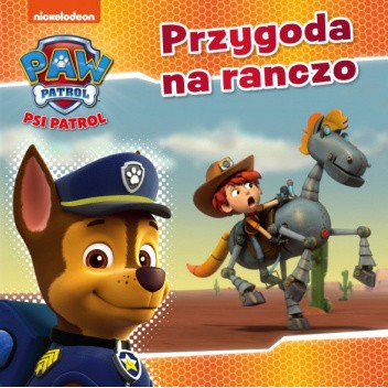 Psi Patrol. Przygoda na ranczo