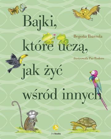 Bajki, które uczą, jak żyć wśród innych wyd. 3