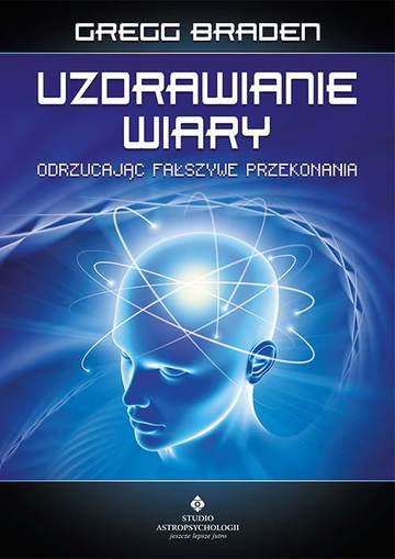 Uzdrawianie wiary. Odrzucając fałszywe przekonania wyd. 2021