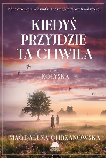 Okładka: Kołyska. Kiedyś przyjdzie ta chwila. Tom 1