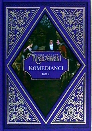 Komedianci tom 1 - Józef Ignacy Kraszewski