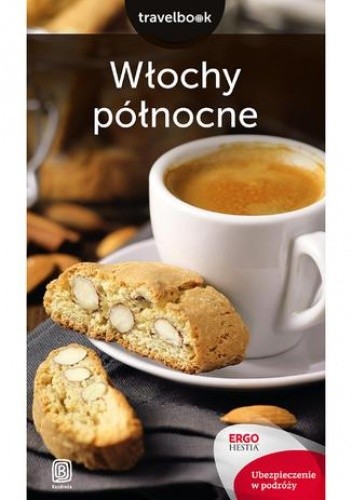 Włochy północne. Travelbook. Wydanie 2