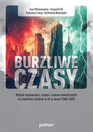 Burzliwe czasy. Wpływ niepewności, ryzyka i szoków zewnętrznych na stabilność banków w UE w latach 2008–2025
