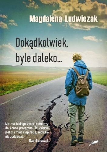 Dokądkolwiek, byle daleko