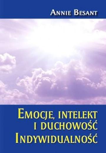Emocje,  intelekt i duchowość. Indywidualność