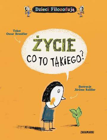 Życie, co to takiego? Dzieci filozofują