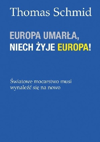 Europa umarła, niech żyje Europa!