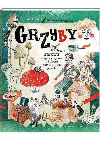 Grzyby. Dziwne fakty z życia grzybów, o których nie mieliście pojęcia