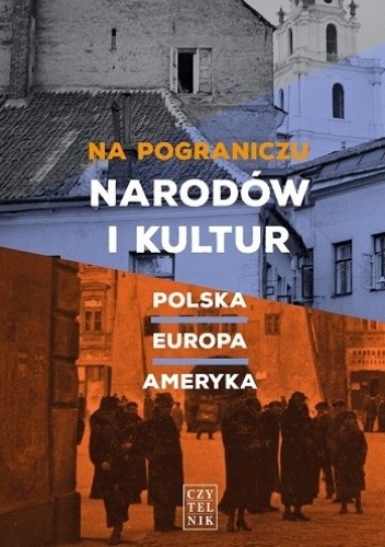 Na pograniczu narodów i kultur. Polska - Europa - Ameryka