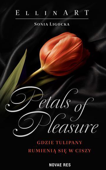 Petals of Pleasure. Gdzie tulipany rumienią się w ciszy
