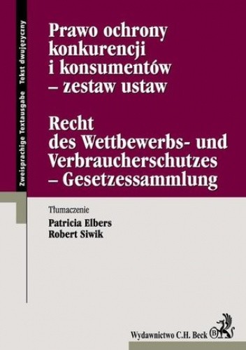 Prawo ochrony konkurencji i konsumentów - zestaw ustaw Recht des Wettbewerbs- und Verbraucherschutzes - Gesetzessammlung