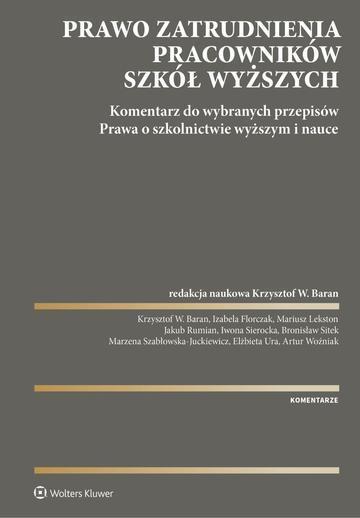 Prawo zatrudnienia pracowników szkół wyższych. Komentarz do wybranych przepisów ustawy. Prawo o szkolnictwie wyższym i nauce